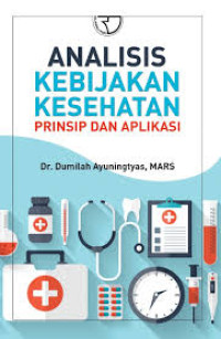 Image of Analisis Kebijakan Kesehatan (Prinsip dan Aplikasi)