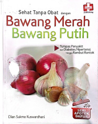 Image of Sehat Tanpa Obat dengan Bawang Merah Bawang Putih